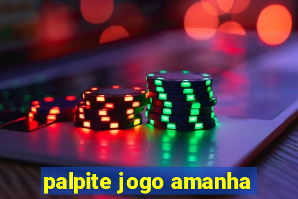 palpite jogo amanha